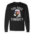 You Free Tonight Fourth Of July Patriotic Bald Eagle Long Sleeve T-Shirt Gifts ideas
