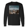 Fresno California Downtown Long Sleeve T-Shirt Gifts ideas