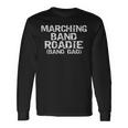 Fun Matching Family Band Marching Band Roadie Band Dad Long Sleeve T-Shirt Gifts ideas