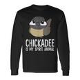 Chickadee Lover Chickadee Is My Spirit Animal Long Sleeve T-Shirt Gifts ideas