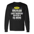 Chief Warrant Officer 4 Have No Fear I'm Here Long Sleeve T-Shirt Gifts ideas