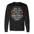 Due To Inflation Ugly Christmas Sweaters Xmas Long Sleeve T-Shirt Gifts ideas