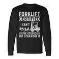 Forklift Operator Forklift Certified I Cant Fix Stupid Long Sleeve Gifts ideas