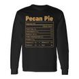 Thanksgiving Food Pecan Pie Nutritional Facts Long Sleeve T-Shirt Gifts ideas
