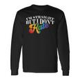 Gay Pride Support Im Straight But I Dont Hate Long Sleeve T-Shirt T-Shirt Gifts ideas