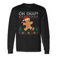 Gingerbread Man Cookie Ugly Sweater Oh Snap Christmas Long Sleeve T-Shirt Gifts ideas