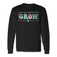 Give Yourself Time To Grow Motivational Growth Mindset Motivational Long Sleeve T-Shirt Gifts ideas
