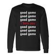 Good Game Good Game I Hate You Long Sleeve T-Shirt Gifts ideas