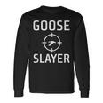 Goose Slayer Hunter Long Sleeve T-Shirt Gifts ideas