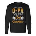 Gpa Grandpa Im Called Gpa Because Im Too Cool To Be Called Grandfather Long Sleeve T-Shirt Gifts ideas