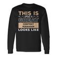 This Is What A Great Content Manager Looks Like Long Sleeve T-Shirt Gifts ideas