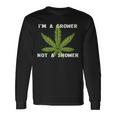 Im A Grower Not A Shower Cannabis Cultivation Long Sleeve T-Shirt Gifts ideas