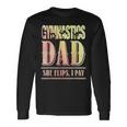 Gymnastics Dad She Flips I Pay Gymnasts Father Long Sleeve T-Shirt T-Shirt Gifts ideas