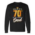 Happy 70Th Birthday Dad Birthday 70 Years Old Dad Long Sleeve T-Shirt T-Shirt Gifts ideas