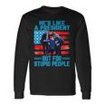 Hes Like A President But For Stupid People Biden Falling Long Sleeve T-Shirt Gifts ideas