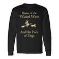 Home Of The Wicked Witch And Her Pack Of Dog Halloween Long Sleeve T-Shirt Gifts ideas