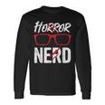 Horror Nerd Quote For A Horror Movie Lover Nerd Long Sleeve T-Shirt Gifts ideas