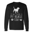 I'm Only Talking To My Beagle Dog Today Long Sleeve T-Shirt Gifts ideas