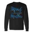 Inspirational Motivational Gym Quote Mind Over Matter Long Sleeve T-Shirt Gifts ideas