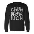 It's Great Day To Be A Lion School Quote Sport Animal Lover Long Sleeve Gifts ideas