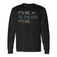 Its Me Hi Im The Dad Its Me Fathers Day Long Sleeve T-Shirt Gifts ideas