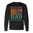 Its Me Hi Im The Dad Its Me Groovy Fathers Day Long Sleeve T-Shirt T-Shirt Gifts ideas
