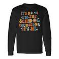 Its Me Hi Im The School Counselor Groovy Back To School Long Sleeve T-Shirt Gifts ideas