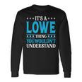 Its A Lowe Thing Surname Last Name Lowe Long Sleeve T-Shirt T-Shirt Gifts ideas
