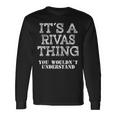 Its A Rivas Thing You Wouldnt Understand Matching Family Long Sleeve T-Shirt Gifts ideas