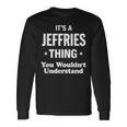 Jeffries Thing Last Name Last Name Long Sleeve T-Shirt T-Shirt Gifts ideas