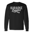 Karaoke Legend Karaoke Singer Long Sleeve T-Shirt Gifts ideas