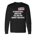 Karen Costume Adult I Am The Manager If Karen Asks Long Sleeve T-Shirt Gifts ideas