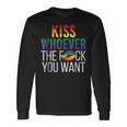 Kiss Whoever The F Fuck You Want Gay Lesbian Lgbt Long Sleeve T-Shirt Gifts ideas