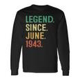 Legend Since June 1943 80Th Birthday 80 Years Old Long Sleeve T-Shirt T-Shirt Gifts ideas