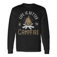 Life Is Better By The Campfire Life Is Better By The Campfire Long Sleeve T-Shirt Gifts ideas
