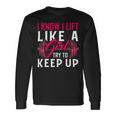 Lift Like A Girl Bodybuilding Weight Training Gym Long Sleeve T-Shirt Gifts ideas