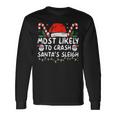 Most Likely To Crash Santa's Sleigh Christmas Joke Long Sleeve T-Shirt Gifts ideas