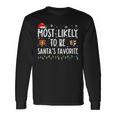 Most Likely To Be Santa's Favorite Christmas Believe Santa Long Sleeve T-Shirt Gifts ideas