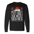 Most Likely To Take The Most Selfies Family Christmas Pajama Long Sleeve T-Shirt Gifts ideas