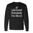 Look Around Everybody On Mute Dance Challenge Bey Hive Fans Long Sleeve T-Shirt Gifts ideas