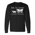 Get In Loser We're Going To Die Of Dysentery Long Sleeve T-Shirt Gifts ideas