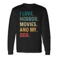 I Love Horror Movies And My Dog Retro Vintage Movies Long Sleeve T-Shirt Gifts ideas