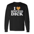 Love Spotted Dick British Currant Pudding Custard Food Long Sleeve T-Shirt Gifts ideas