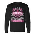 Marilyn Name Its A Marilyn Thing You Wouldnt Understand Long Sleeve T-Shirt Gifts ideas