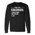 Math How To Do Calculus Algebra Math Long Sleeve T-Shirt T-Shirt Gifts ideas