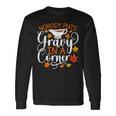Nobody Puts Gravy In The Corner Thanksgiving Long Sleeve T-Shirt Gifts ideas