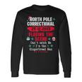 North Pole Correctional Fleeing The Scene Can't Catch Me Long Sleeve T-Shirt Gifts ideas