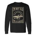 Im Not Old Im A Classic Cool Vintage Car Long Sleeve T-Shirt Gifts ideas