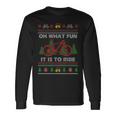 Oh What Fun Bike Ugly Christmas Sweater Cycling Xmas Idea Long Sleeve T-Shirt Gifts ideas