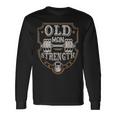 Old Man Strength Gym Father's Day For Dad Long Sleeve T-Shirt Gifts ideas